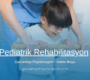 Pediatrik Rehabilitasyon gaziantep 90x80